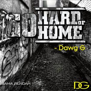 ดาวน์โหลดและฟังเพลง Go Hard or Go Home พร้อมเนื้อเพลงจาก Dawg G.