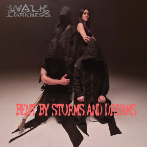 Dengarkan lagu Bent by Storms and Dreams nyanyian Walk in Darkness dengan lirik