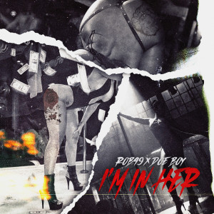 Album I'm In Her (feat. Doe Boy) from Rob49