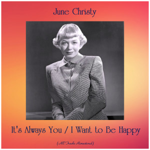 Listen to I Want to Be Happy (Remastered 2018) song with lyrics from June Christy