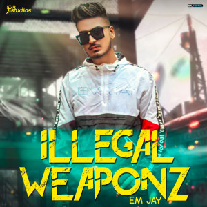 收聽Emjay的Illegal Weaponz歌詞歌曲