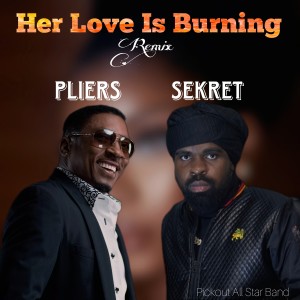 Her Love Is Burning Remix dari Pliers