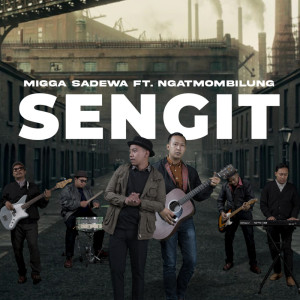 อัลบัม Sengit! ศิลปิน NGATMOMBILUNG