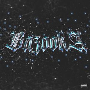 ดาวน์โหลดและฟังเพลง Bazooka (Explicit) พร้อมเนื้อเพลงจาก SVFVRI