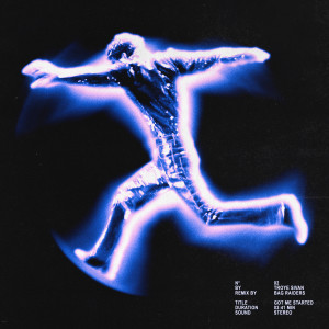 Troye Sivan的專輯Got Me Started (Bag Raiders Remix) (Explicit)