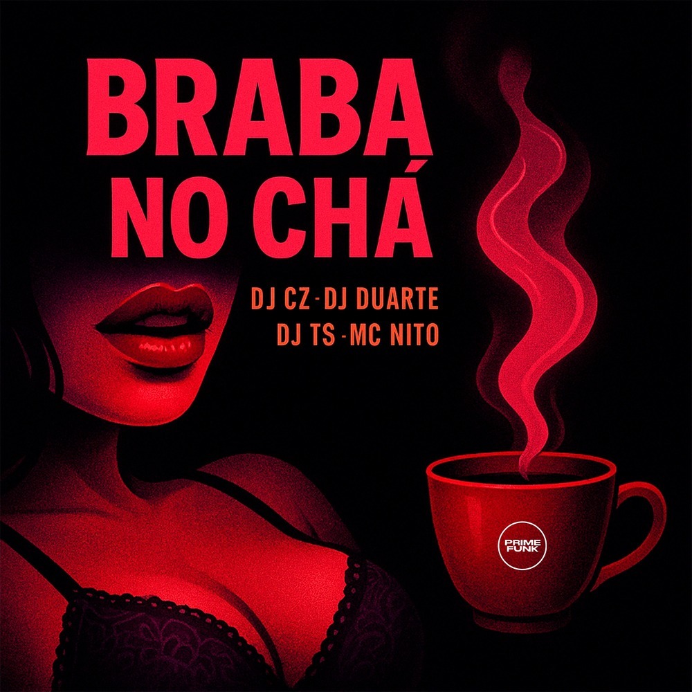 Braba No Chá (Explicit)