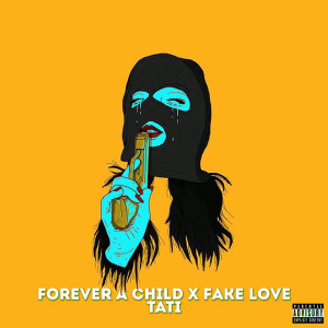 Listen to Tati (Explicit) song with lyrics from Forever a child