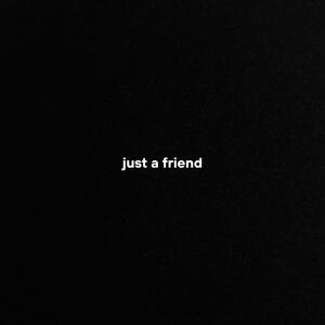 Listen to just a friend song with lyrics from its' okay