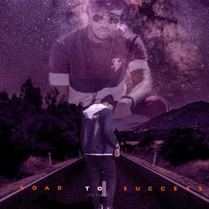 King Breazy的專輯Road to Success (Life Tales) (Explicit)