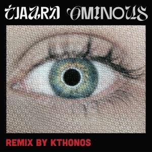收聽Tjaard的Ominous (Kthonos Remix)歌詞歌曲