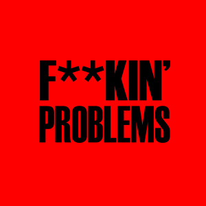 อัลบัม F**kin' Problems ศิลปิน Hip Hop's Finest