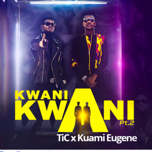 Album Kwani Kwani, Pt. 2 oleh Tic