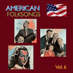 อัลบัม American Folksongs, Vol. 6 ศิลปิน Various