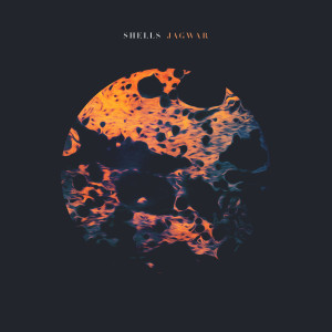 อัลบัม Jagwar ศิลปิน SHELLS