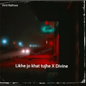 ดาวน์โหลดและฟังเพลง Likhe jo khat tujhe X Divine พร้อมเนื้อเพลงจาก Vinit Rathore