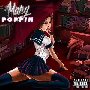 ดาวน์โหลดและฟังเพลง Mary Poppin (Explicit) พร้อมเนื้อเพลงจาก XNVIX