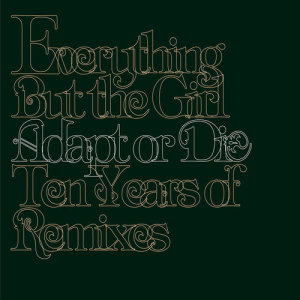 收聽Everything But The Girl的Five Fathoms (Kevin Yost Everything And A Groove Mix / Ben Watt Re-Edit)歌詞歌曲