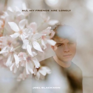Album All My Friends Are Lonely from Joel Blackmon
