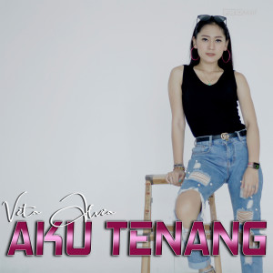 Listen to Aku Tenang song with lyrics from Vita Alvia