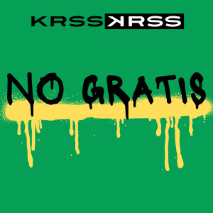 Album No Gratis (Explicit) oleh KRSS ꓘRSS