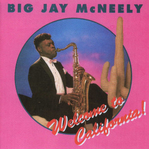 收聽Big Jay McNeely的Welcome to California歌詞歌曲