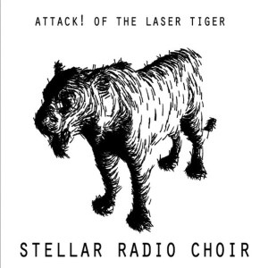 ดาวน์โหลดและฟังเพลง Attack! Of The Laser Tiger(Bonus track [30 second delay at the start]) พร้อมเนื้อเพลงจาก Stellar Radio Choir