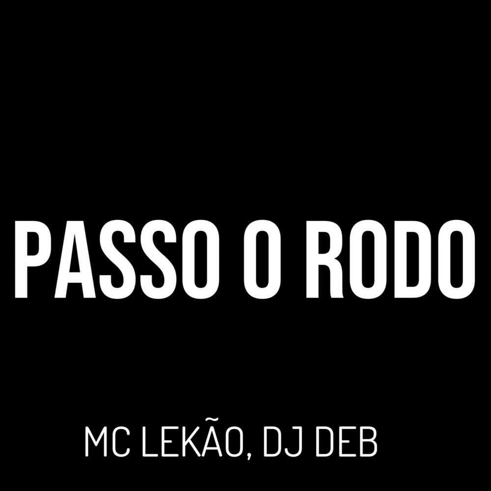 Passo o Rodo (Explicit)