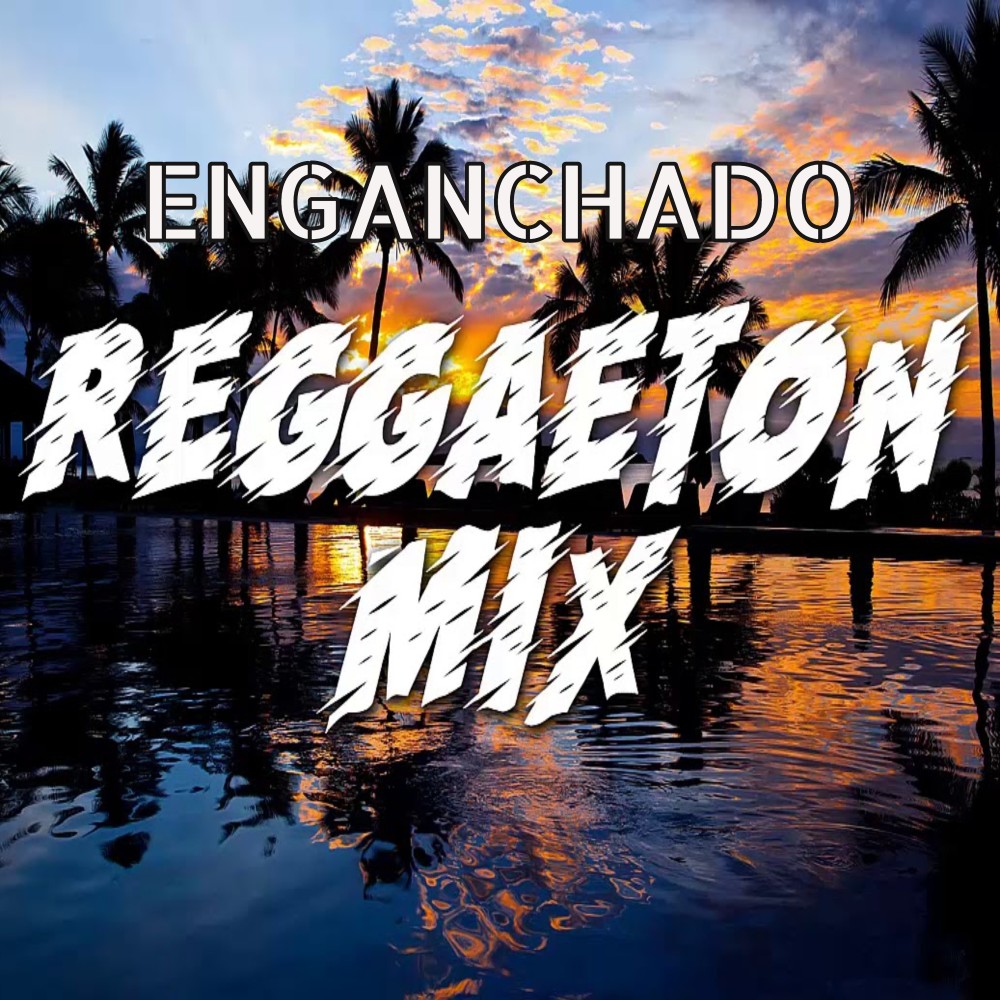 Enganchado Reggaeton Remix