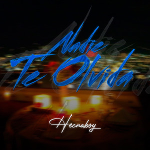 收聽Hecnaboy的Nadie Te Olvida歌詞歌曲