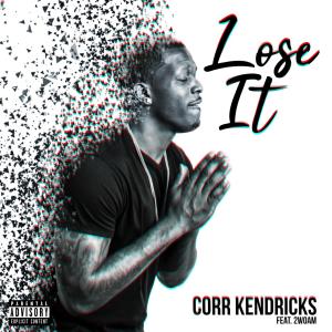 Corr Kendricks的專輯LOSE IT (feat. 2woAm) [Explicit]