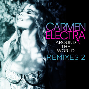 Carmen Electra的專輯Around The World (Remixes 2)