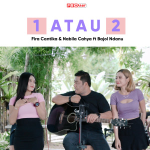 Listen to 1 Atau 2 song with lyrics from Fira Cantika