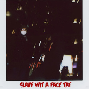 收聽Srebbie的Slave Wit a Face Tat (Explicit)歌詞歌曲