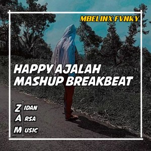 收听MBELINX FVNKY的HAPPY AJALAH MASHUP BREAKBEAT (Remix)歌词歌曲