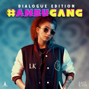 Lady Kash的专辑Anbu Gang (Dialogue Edition)