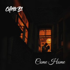 ดาวน์โหลดและฟังเพลง Come Home พร้อมเนื้อเพลงจาก Chino Bs
