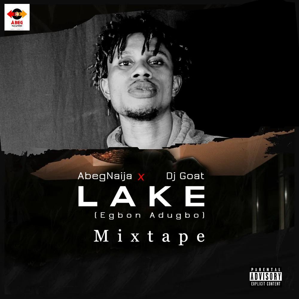 Lake (Agbon Adugbo) (=Mixtape|feat. Dj Goat, Dj Starry, T Mizzy & Tee Fresh Alariwo|Explicit)