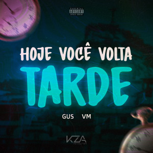 Album Hoje Você Volta Tarde (Explicit) oleh Gus