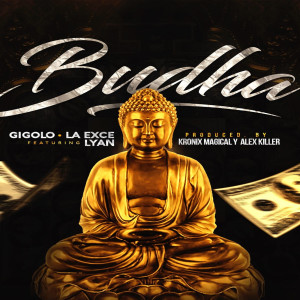 Listen to Budha (feat. Gigolo & La Exce & Lyan El Bebesi) (Explicit) song with lyrics from Kronix Magical