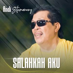 收聽Andi Situmorang的Salahkah Aku歌詞歌曲