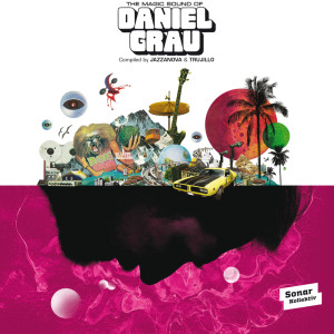 Daniel Grau的專輯The Magic Sound of Daniel Grau - compiled by Jazzanova & Trujillo
