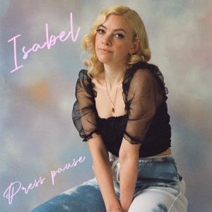 ดาวน์โหลดและฟังเพลง Press Pause พร้อมเนื้อเพลงจาก Isabel