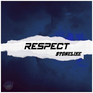 ดาวน์โหลดและฟังเพลง Respect พร้อมเนื้อเพลงจาก Stonelike