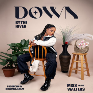 收聽Miss Walters的Down By The River歌詞歌曲