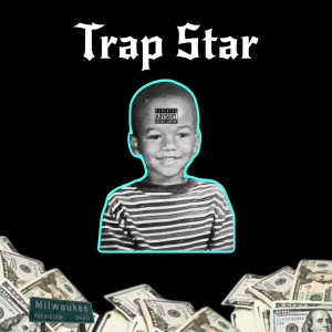 RJ Banger的專輯Trap Star (Explicit)