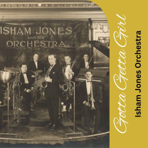 Isham Jones Orchestra的專輯Gotta Getta Girl