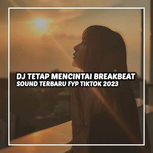 Dengarkan DJ TETAP MENCINTAI X ASULAMA BREAKBEAT lagu dari Dj pongsky dengan lirik