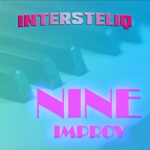 ดาวน์โหลดและฟังเพลง Nine (Improv) พร้อมเนื้อเพลงจาก IntersteliQ