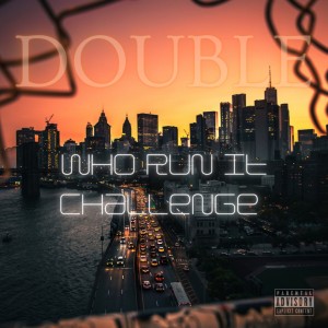 Album Who Run It Challenge (Explicit) from Double