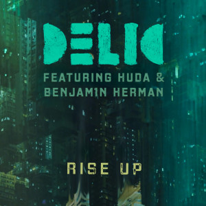 收听Delic的Rise Up歌词歌曲